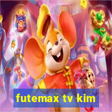 futemax tv kim